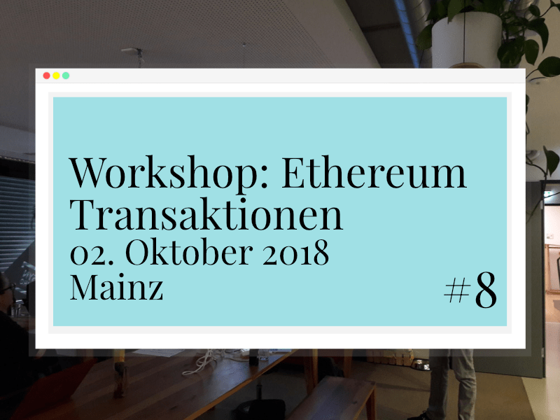 Ethereum Transaktionen Workshop – Meetup #8